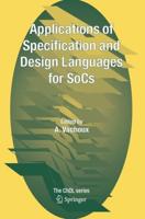 Applications of Specification and Design Languages for SoCs : Selected papers from FDL 2005