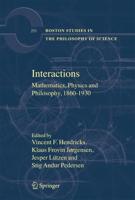 Interactions : Mathematics, Physics and Philosophy, 1860-1930