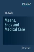 Means, Ends and Medical Care