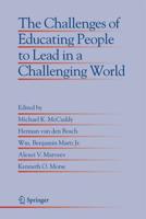 The Challenges of Educating People to Lead in a Challenging World