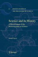 Science and Its History : A Reassessment of the Historiography of Science