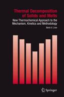 Thermal Decomposition of Solids and Melts : New Thermochemical Approach to the Mechanism, Kinetics and Methodology