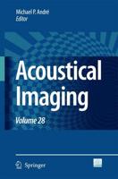 Acoustical Imaging : Volume 28