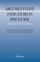 Argumentative Indicators in Discourse : A Pragma-Dialectical Study
