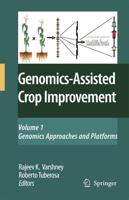 Genomics-Assisted Crop Improvement : Vol 1: Genomics Approaches and Platforms