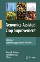 Genomics-Assisted Crop Improvement : Vol 2: Genomics Applications in Crops