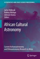 African Cultural Astronomy : Current Archaeoastronomy and Ethnoastronomy research in Africa