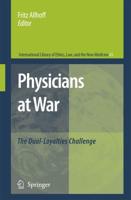 Physicians at War : The Dual-Loyalties Challenge