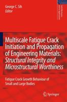 Multiscale Fatigue Crack Initiation and Propagation of Engineering Materials: Structural Integrity and Microstructural Worthiness : Fatigue Crack Growth Behaviour of Small and Large Bodies
