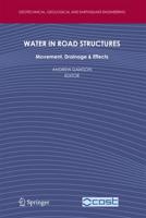 Water in Road Structures : Movement, Drainage & Effects