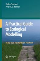 A Practical Guide to Ecological Modelling : Using R as a Simulation Platform