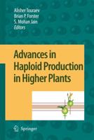 Advances in Haploid Production in Higher Plants