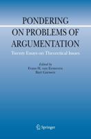 Pondering on Problems of Argumentation : Twenty Essays on Theoretical Issues