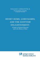 Henry Home, Lord Kames and the Scottish Enlightenment : A Study in National Character and in the History of Ideas