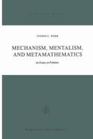 Mechanism, Mentalism and Metamathematics