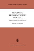 Reforging the Great Chain of Being : Studies of the History of Modal Theories