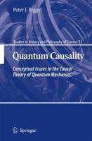Quantum Causality : Conceptual Issues in the Causal Theory of Quantum Mechanics