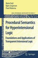Procedural Semantics for Hyperintensional Logic : Foundations and Applications of Transparent Intensional Logic