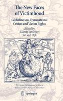 The New Faces of Victimhood : Globalization, Transnational Crimes and Victim Rights