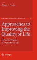 Approaches to Improving the Quality of Life : How to Enhance the Quality of Life