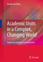 Academic Units in a Complex, Changing World : Adaptation and Resistance