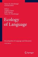 Ecology of Language : Encyclopedia of Language and Education Volume 9