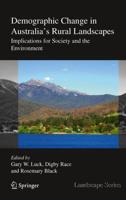 Demographic Change in Australia's Rural Landscapes : Implications for Society and the Environment