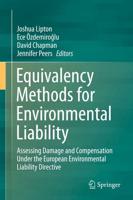 Equivalency Methods for Environmental Liability : Assessing Damage and Compensation Under the European Environmental Liability Directive