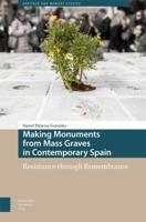 Making Monuments from Mass Graves in Contemporary Spain