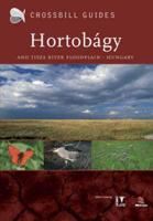 The Nature Guide to the Hortobágy and Tisza River Floodplain, Hungary