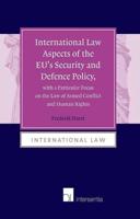 International Law Aspects of the EU's Security and Defence Policy, With a Particular Focus on the Law of Armed Conflict and Human Rights