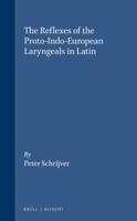 The Reflexes of the Proto-Indo-European Laryngeals in Latin
