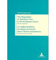 The Regulation of Working Time in the European Union La Reglementation Du Temps De Travail Dans l'Union Europeenne