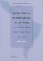 From Rebellion to Independence in the Andes