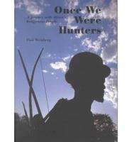 Once We Were Hunters