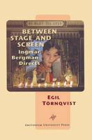 Between Stage and Screen: Ingmar Bergman Directs