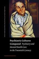 Psychiatric Cultures Compared: Psychiatry and Mental Health Care in the Twentieth Century: Comparisons and Approaches
