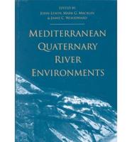 Mediterranean Quaternary River Environments