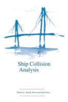 Ship Collision Analysis : Proceedings of the international symposium on advances in ship collision analysis, Copenhagen, Denmark, 10-13 May 1998