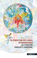 Du Syncrétisme Des Figures Mythographiques En Littératures Française Et Européen
