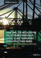 Crafting the Integrative Value Proposition for Large Scale Transport Infrastructure Hubs