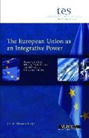 The European Union as an Integrative Power?