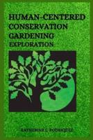 Human-Centered Conservation Gardening Exploration