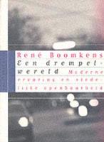 Rene Boomkens - Een Drempelwereld. Moderne Ervaring En Stedelijke Openbaarheid