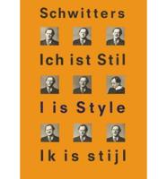 Kurt Schwitters, I Is Style