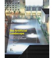 Artificial Landscape - Contemporary Architecture, Urbanism & Landscape Architecture in the Netherland