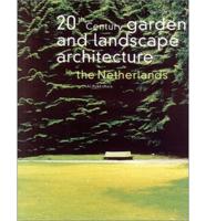 20th Century Garden and Landscape Architecture in the Netherlands
