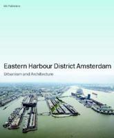 Eastern Harbour Docklands Amsterdam - Urbanism and Architecture