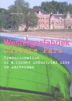 Westergasfabriek Cultural Park - Transforming an Industrial Area in Amsterdam