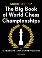 The Big Book of World Chess Championships